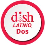 DISH Latino Dos